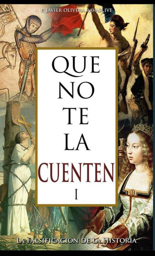 Cover of the book Que no te la cuenten by Olivera Ravasi, Javier P., Libertad