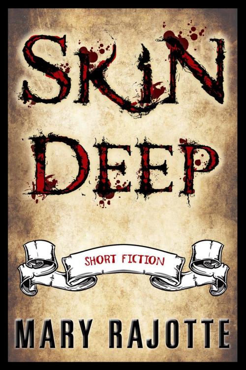 Cover of the book Skin Deep by Mary Rajotte, Mary Rajotte