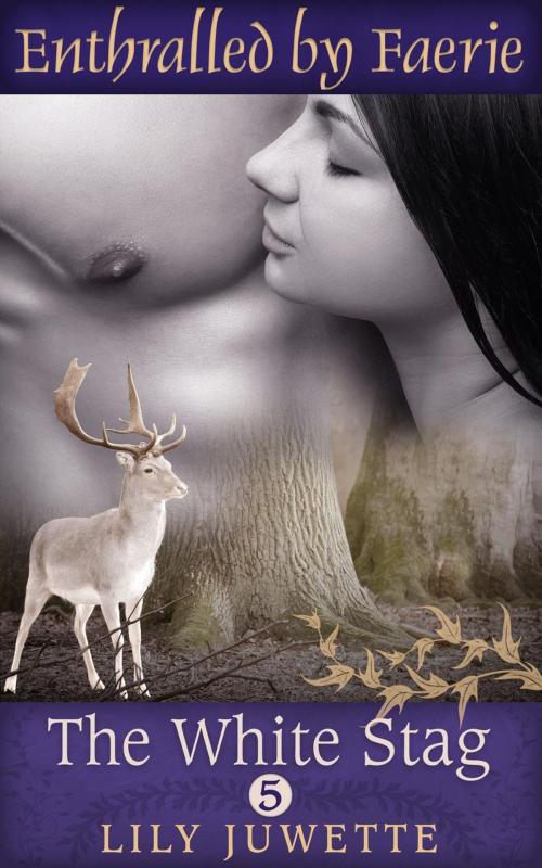 Cover of the book The White Stag, Part 5 by Lily Juwette, Lily Juwette