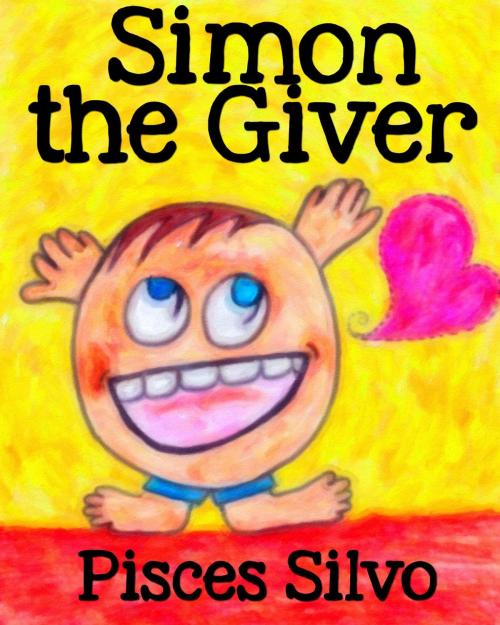 Cover of the book Children's Book: Simon the Giver by Pisces Silvo, Maria Silvo