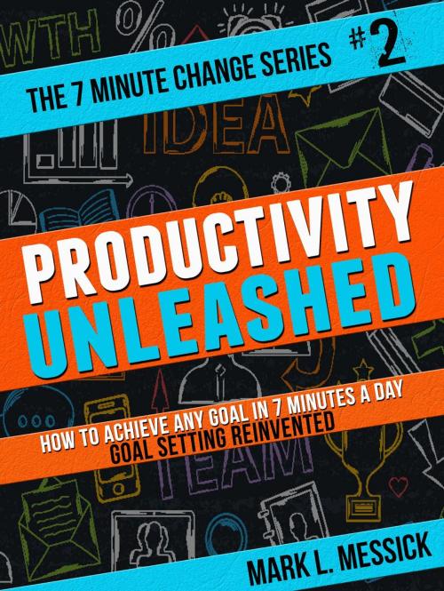 Cover of the book Productivity Unleashed by Mark L. Messick, Mark Messick