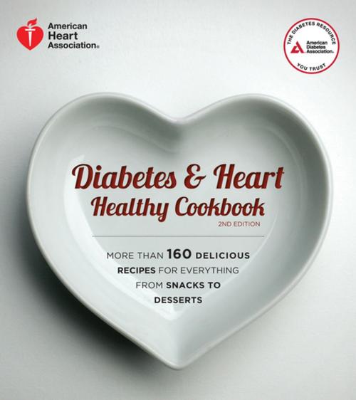 Cover of the book Diabetes and Heart Healthy Cookbook by American Diabetes Association, American Heart Association, American Diabetes Association