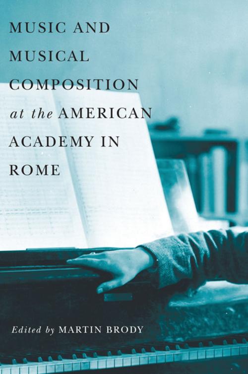 Cover of the book Music and Musical Composition at the American Academy in Rome by , Boydell & Brewer