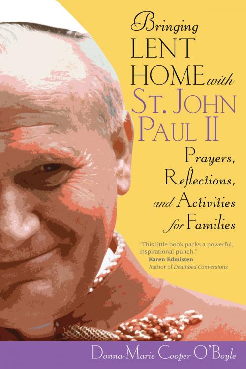 Cover of the book Bringing Lent Home with St. John Paul II by Donna-Marie Cooper O'Boyle, Ave Maria Press