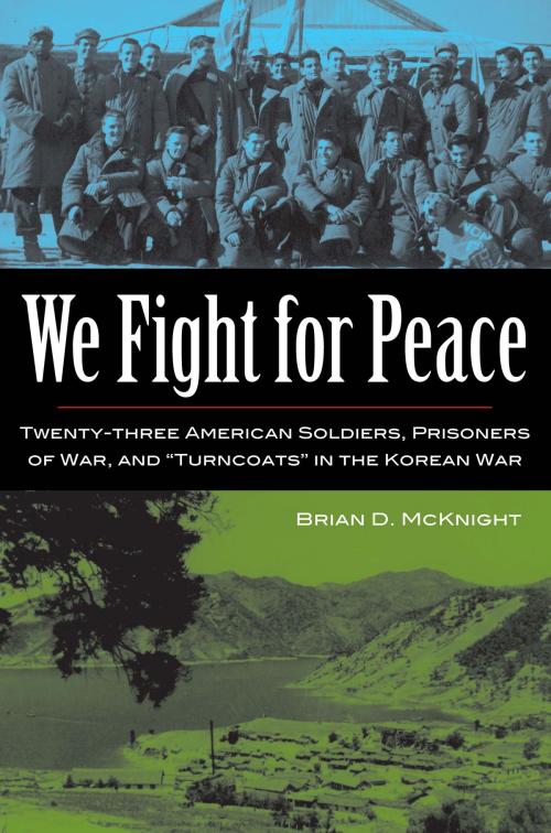 Cover of the book We Fight for Peace by Brian D. McKnight, The Kent State University Press