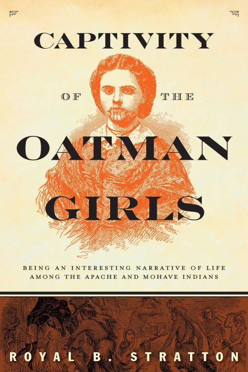 Cover of the book Captivity of the Oatman Girls by Royal B. Stratton, Skyhorse