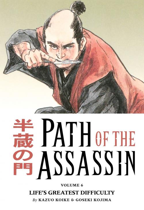 Cover of the book Path of the Assassin vol. 6: Life's Greatest Difficulty TPB by Kazuo Koike, Dark Horse Comics