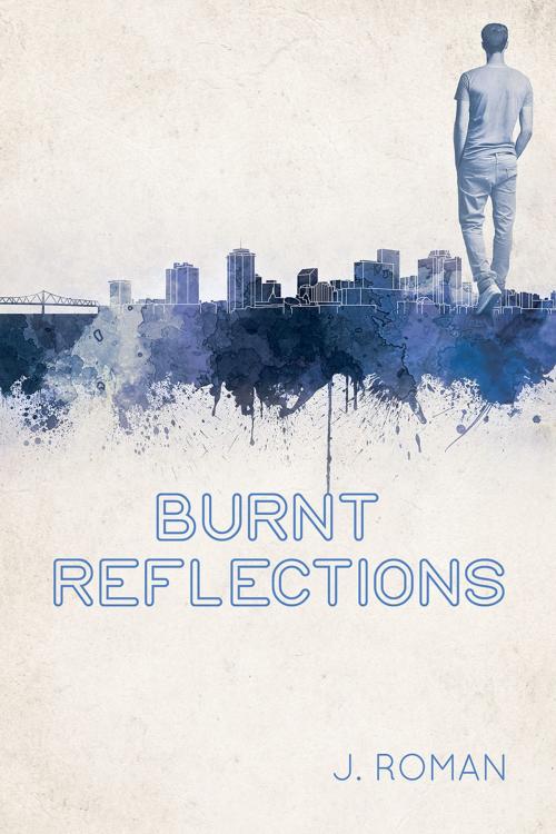 Cover of the book Burnt Reflections by J. Roman, Dreamspinner Press