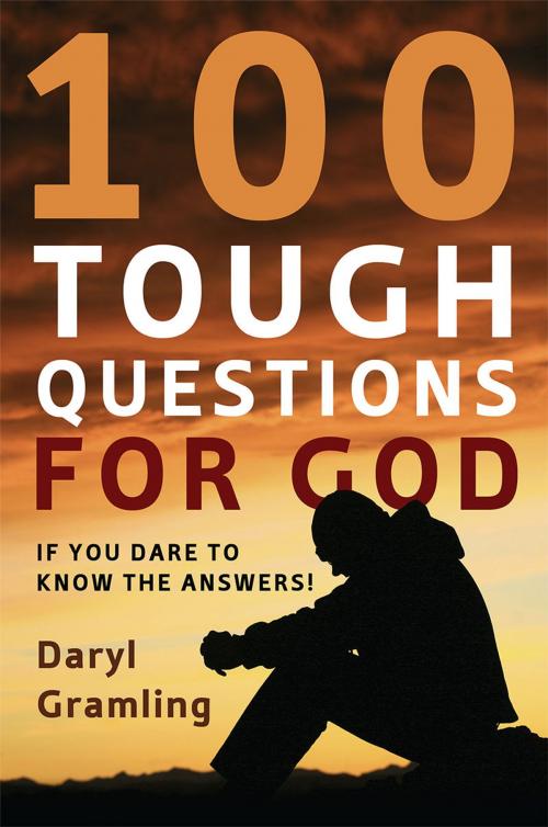 Cover of the book 100 Tough Questions for God by Daryl Gramling, Redemption Press