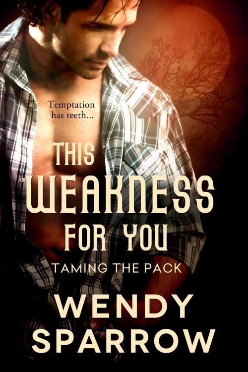 Cover of the book This Weakness For You by Wendy Sparrow, Entangled Publishing, LLC