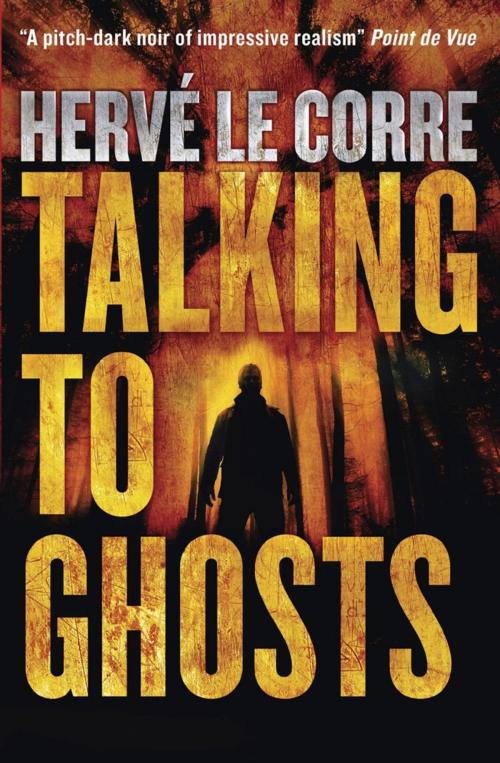 Cover of the book Talking to Ghosts by Hervé Le Corre, Quercus Publishing