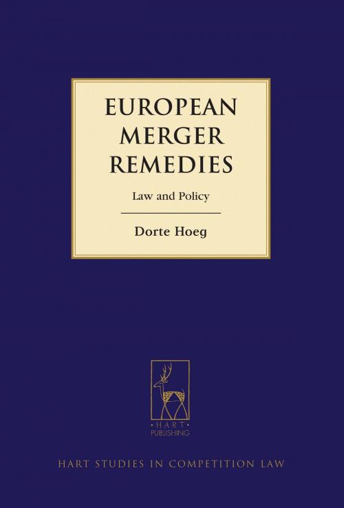 Cover of the book European Merger Remedies by Dorte Hoeg, Bloomsbury Publishing