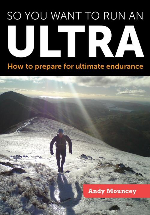 Cover of the book So you want to run an Ultra by Andy Mouncey, Crowood