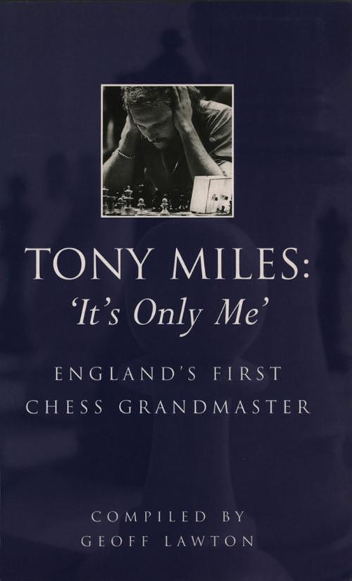 Cover of the book Tony Miles: It's Only Me by Geoff Lawton, Pavilion Books