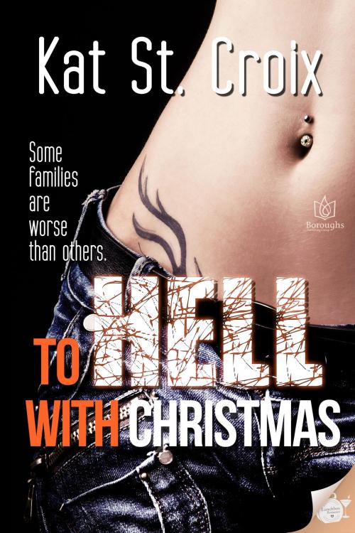 Cover of the book To Hell With Christmas by Kat St. Croix, Boroughs Publishing Group