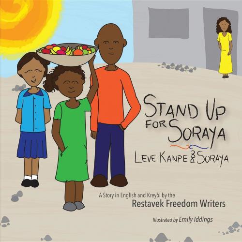 Cover of the book Stand Up For Soraya by Restavek Freedom Writers, Shout Mouse Press, Inc.