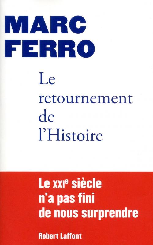 Cover of the book Le Retournement de l'Histoire by Marc FERRO, Groupe Robert Laffont