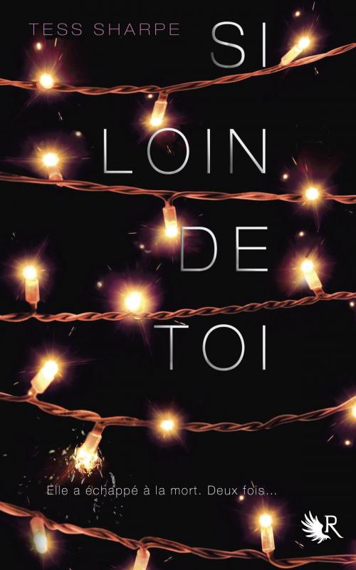 Cover of the book Si loin de toi by Tess SHARPE, Groupe Robert Laffont