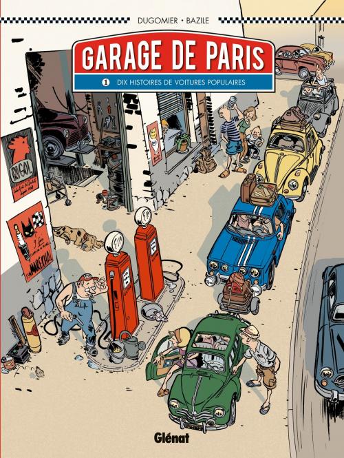 Cover of the book Le Garage de Paris - Tome 01 by Dugomier, Bruno Bazile, Glénat BD