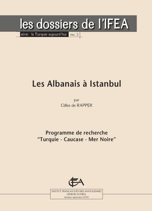 Cover of the book Les Albanais à Istanbul by Gilles de Rapper, Institut français d’études anatoliennes