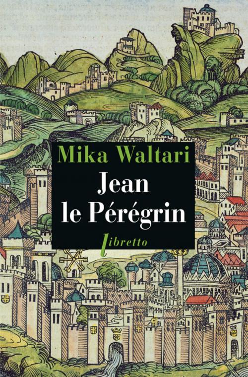 Cover of the book Jean le Pérégrin by Mika Waltari, Libretto