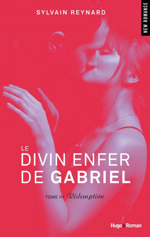 Cover of the book Le divin enfer de Gabriël - tome III Rédemption by Sylvain Reynard, Hugo Publishing