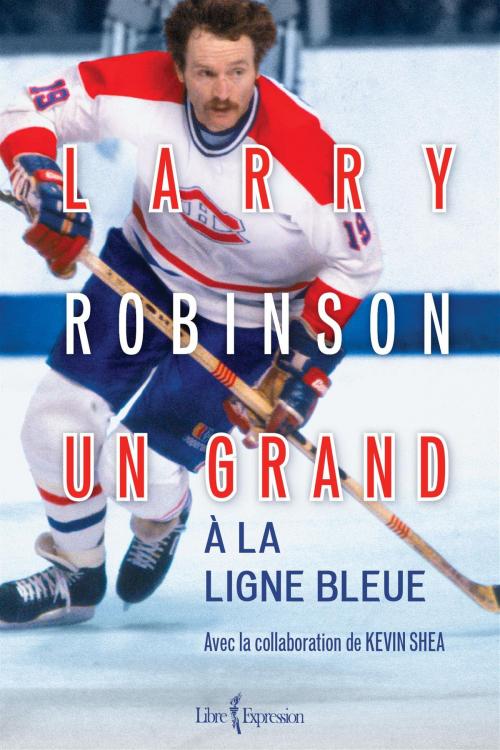 Cover of the book Larry Robinson by Larry Robinson, Kevin Shea, Libre Expression