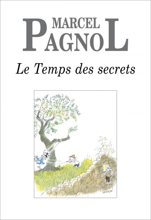 Cover of the book Le Temps des secrets by Marcel Pagnol, Editions de Fallois