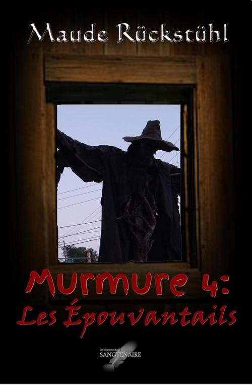 Cover of the book Murmure 4: Les Épouvantails by Maude Rückstühl, éditions du SANGTENAIRE