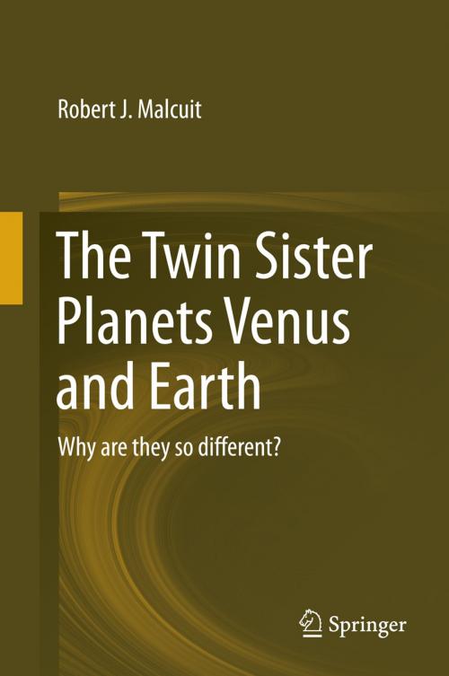 Cover of the book The Twin Sister Planets Venus and Earth by Robert J. Malcuit, Springer International Publishing