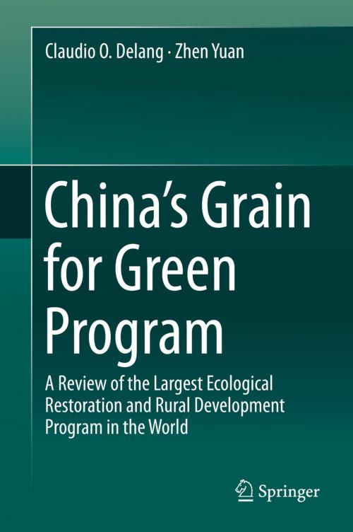 Cover of the book China’s Grain for Green Program by Zhen Yuan, Claudio O. Delang, Springer International Publishing