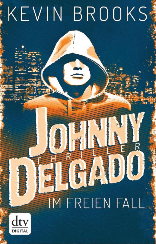 Cover of the book Johnny Delgado - Im freien Fall by Kevin Brooks, dtv