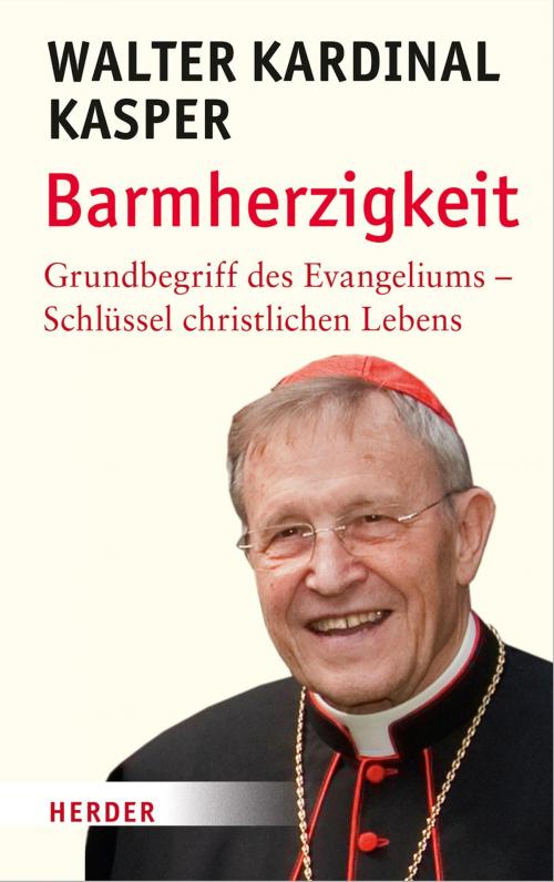 Cover of the book Barmherzigkeit by Walter Kasper, Verlag Herder