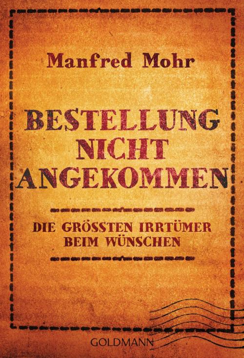 Cover of the book Bestellung nicht angekommen by Manfred Mohr, Goldmann Verlag