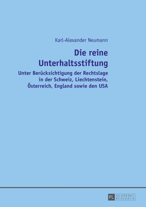 Cover of the book Die reine Unterhaltsstiftung by Karl-Alexander Neumann, Peter Lang