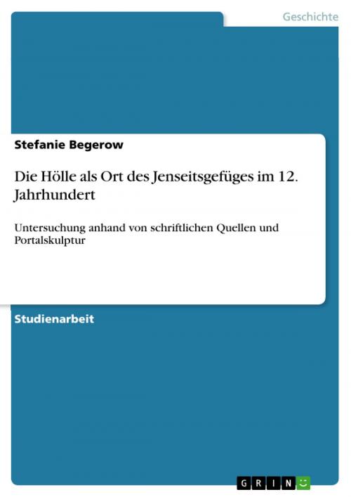 Cover of the book Die Hölle als Ort des Jenseitsgefüges im 12. Jahrhundert by Stefanie Begerow, GRIN Verlag
