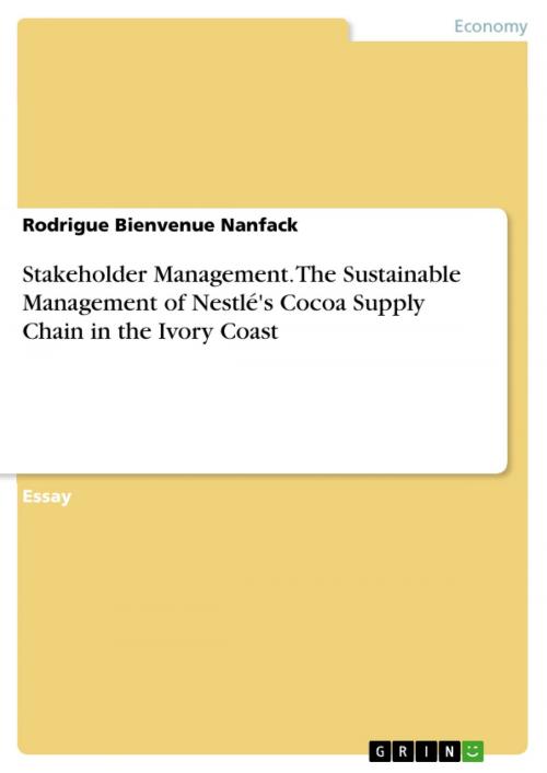 Cover of the book Stakeholder Management. The Sustainable Management of Nestlé's Cocoa Supply Chain in the Ivory Coast by Rodrigue Bienvenue Nanfack, GRIN Publishing