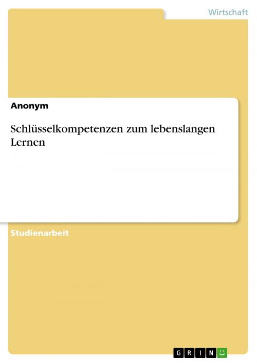 Cover of the book Schlüsselkompetenzen zum lebenslangen Lernen by Anonym, GRIN Verlag