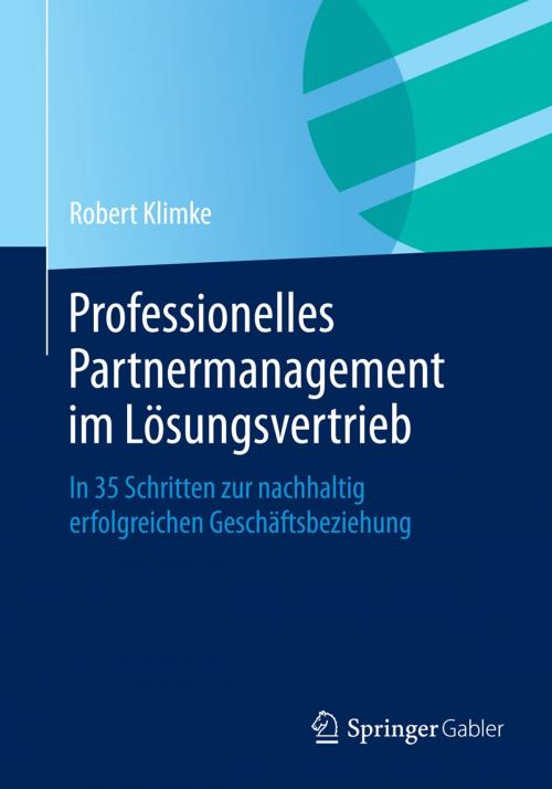 Cover of the book Professionelles Partnermanagement im Lösungsvertrieb by Robert Klimke, Springer Fachmedien Wiesbaden