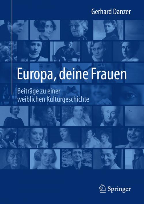 Cover of the book Europa, deine Frauen by Gerhard Danzer, Springer Berlin Heidelberg