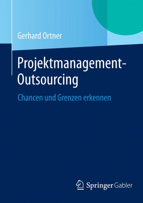 Cover of the book Projektmanagement-Outsourcing by Gerhard Ortner, Springer Berlin Heidelberg