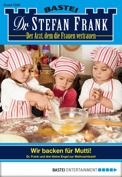 Cover of the book Dr. Stefan Frank - Folge 2266 by Stefan Frank, Bastei Entertainment