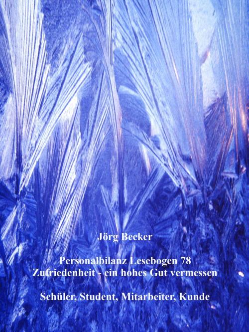 Cover of the book Personalbilanz Lesebogen 78 Zufriedenheit - ein hohes Gut vermessen by Jörg Becker, BoD E-Short
