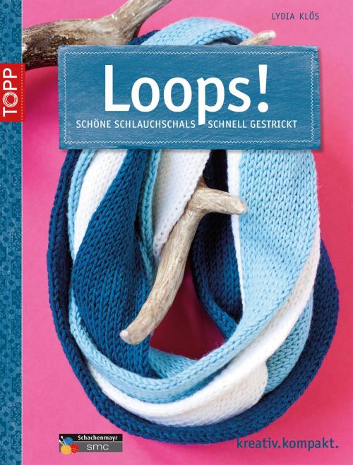 Cover of the book Loops! by Lydia Klös, TOPP