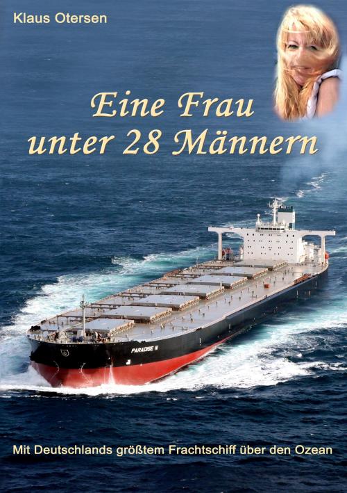 Cover of the book Als Frau allein unter 28 Männern by Klaus Otersen, Books on Demand