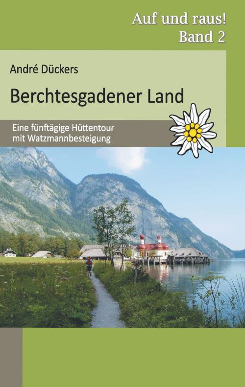 Cover of the book Berchtesgadener Land by André Dückers, Books on Demand