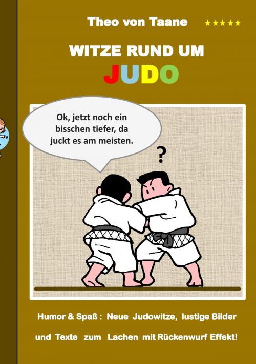 Cover of the book Witze rund um Judo by Theo von Taane, Books on Demand