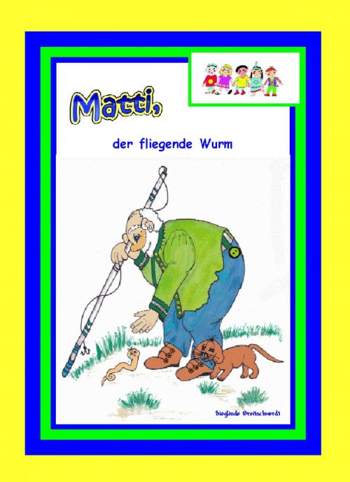 Cover of the book Matti, der fliegende Wurm by Sieglinde Breitschwerdt, neobooks