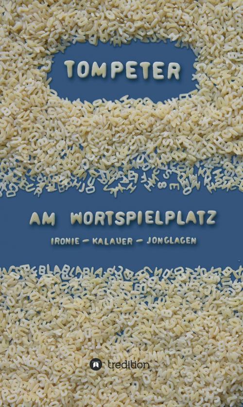 Cover of the book Am Wortspielplatz by ___ Tompeter ___, tredition