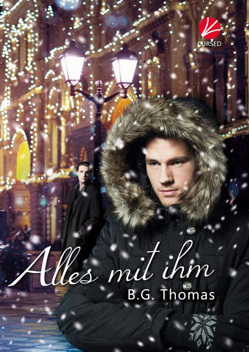 Cover of the book Alles mit ihm by B.G. Thomas, Cursed Verlag